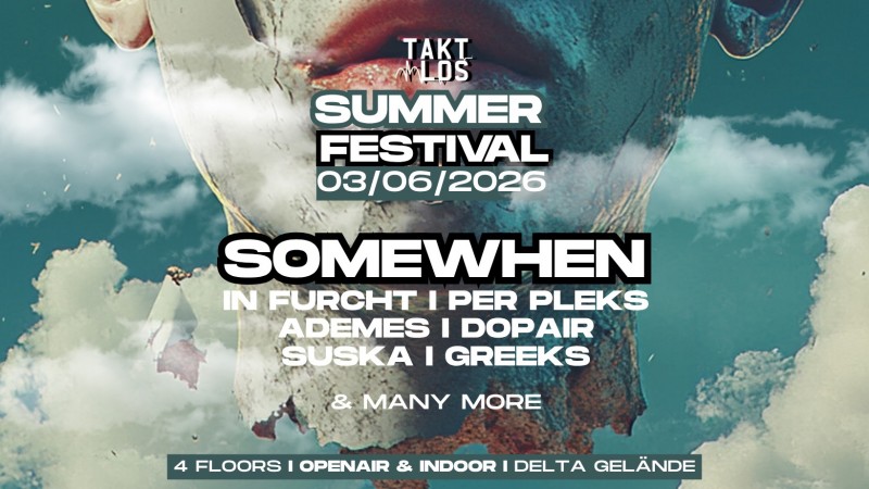 TAKTLOS • SUMMER FESTIVAL • OPENAIR & INDOOR • 4 FLOORS
